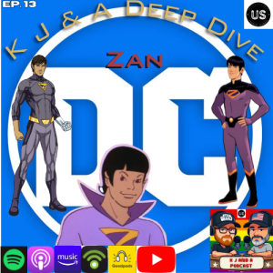 K and J Deep Dive: Zan!