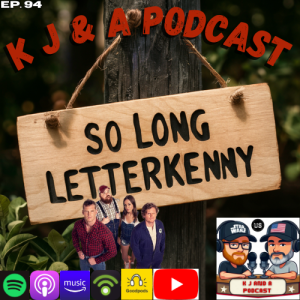 Episode 94: LetterKenny Ending!