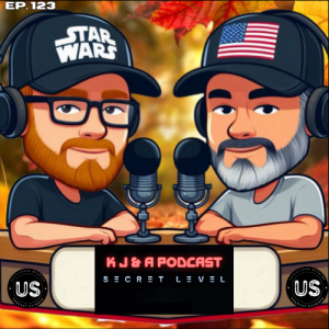 Episode 123: K J and Secret Level
