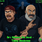 Episode 165: He’s Watching You Scroll – Talking Slender Man